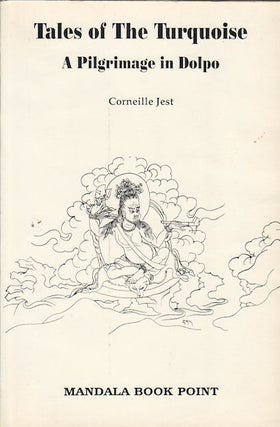 Stock ID #179285 Tales of the Turquoise. A Pilgrimage in Dolpo. CORNEILLE JEST