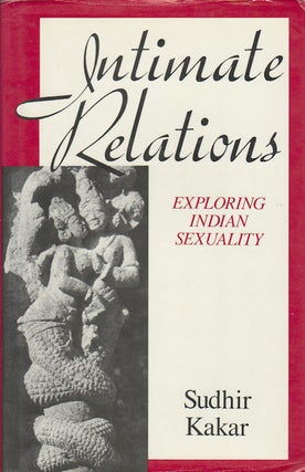 Stock ID #179287 Intimate Relations. Exploring Indian Sexuality. SUDHIR KAKAR