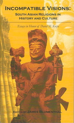 Stock ID #179313 Incompatible Visions: South Asian Religions in History and Culture. JAMES...