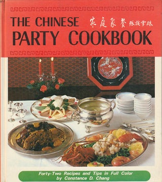 Stock ID #179384 The Chinese Party Cookbook. CONSTANCE D. CHANG