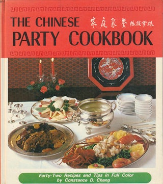 Stock ID #179384 The Chinese Party Cookbook. CONSTANCE D. CHANG