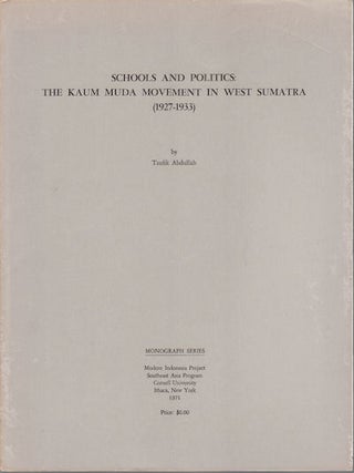 Stock ID #179396 Schools and Politics: The Kaum Muda Movement in West Sumatra (1927-1933). TAUFIK...