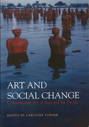 Stock ID #179493 Art and Social Change. Contemporary Art in Asia and the Pacific. CAROLINE TURNER