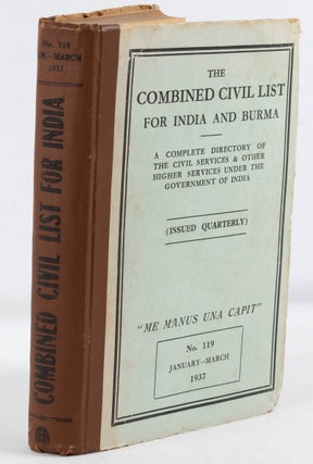 Stock ID #179540 The Combined Civil List For India and Burma. A Complete Directory of The Civil...