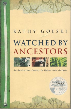 Stock ID #179566 Watched by Ancestors. An Australian Family in Papua New Guinea. KATHY GOLSKI