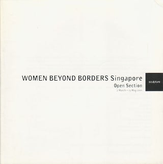 Stock ID #179606 Women Beyond Borders Singapore. SINGAPORE WOMEN'S SCULPTURE EXHIBITION CATALOGUE