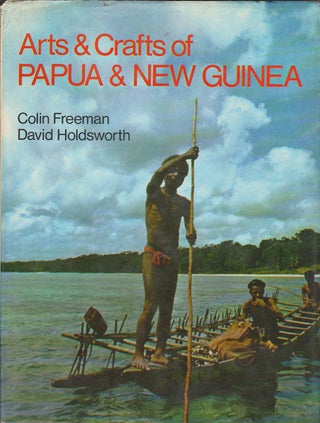 Stock ID #179613 Arts & Crafts of Papua & New Guinea. COLIN AND DAVID HOLDSWORTH FREEMAN