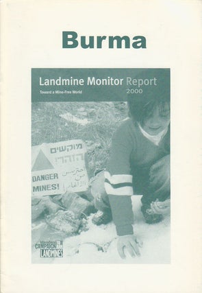 Stock ID #179689 Burma. Landmine Monitor Report 2000. Toward a Mine-Free World. KATHERINE AND...