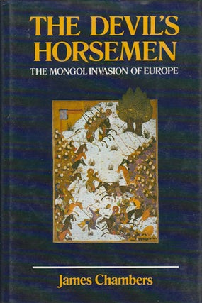 Stock ID #179736 The Devil's Horsemen. The Mongol Invasion of Europe. JAMES CHAMBERS