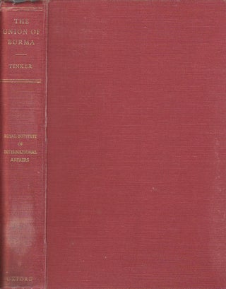 Stock ID #179740 The Union of Burma. A Study of The First Years of Independence. HUGH TINKER