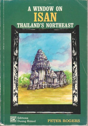 Stock ID #179860 A Window on Isan. Thailand's Northeast. PETER ROGERS