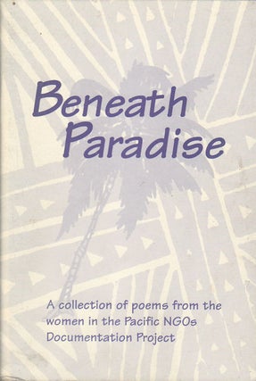 Stock ID #179907 Beneath Paradise. A Collection of Poems from the Women in the Pacific NGOs...