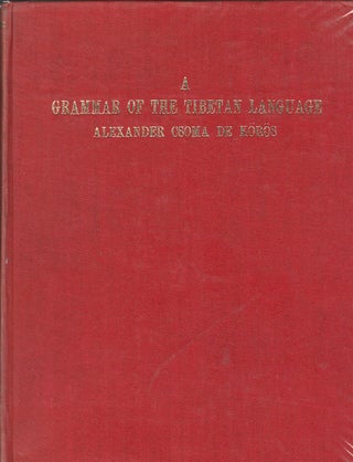 Stock ID #179914 A Grammar of the Tibetan Language. ALEXANDER CSOMA DE KOROS