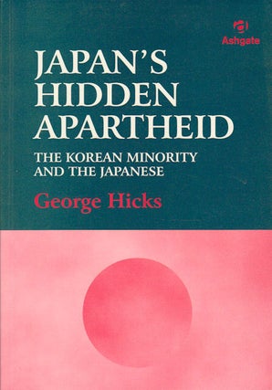 Stock ID #179942 Japan's Hidden Apartheid. Korean Minority and the Japanese. GEORGE L. HICKS