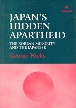 Stock ID #179942 Japan's Hidden Apartheid. Korean Minority and the Japanese. GEORGE L. HICKS