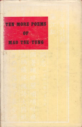 Stock ID #179944 Ten More Poems of Mao Tse-Tung. MAO TSE-TUNG