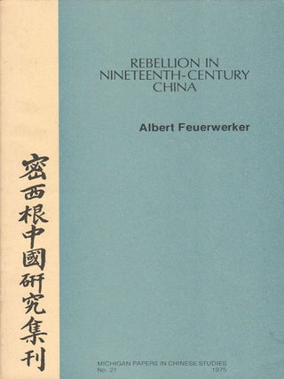 Stock ID #179968 Rebellion in Nineteenth-Century China. ALBERT FEUERWERKER