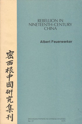 Stock ID #179968 Rebellion in Nineteenth-Century China. ALBERT FEUERWERKER