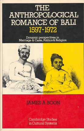 Stock ID #180000 The Anthropological Romance of Bali 1597-1972. Dynamic Perspectives in Marriage...