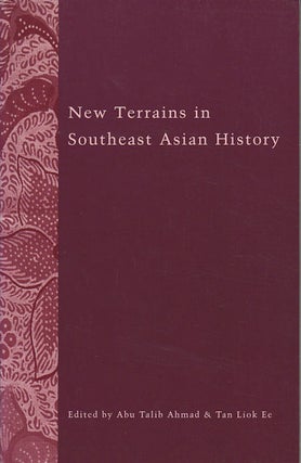 Stock ID #180045 New Terrains in Southeast Asian History. ABU TALIB AND TAN LIOK EE AHMAD