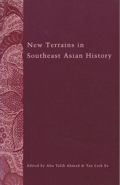 Stock ID #180045 New Terrains in Southeast Asian History. ABU TALIB AND TAN LIOK EE AHMAD.