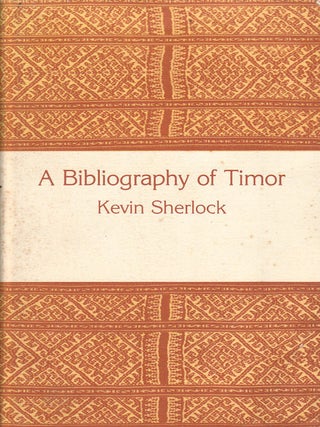 Stock ID #180060 A Bibliography of Timor including East (formerly Portuguese) Timor West...