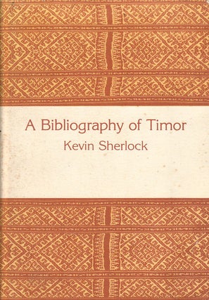 Stock ID #180060 A Bibliography of Timor including East (formerly Portuguese) Timor West...