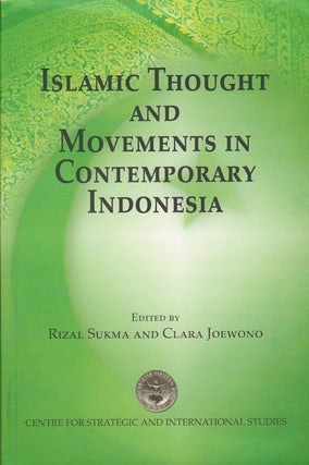 Stock ID #180083 Islamic Thought and Movements in Contemporary Indonesia. RIZAL AND CLARA JOEWONO...