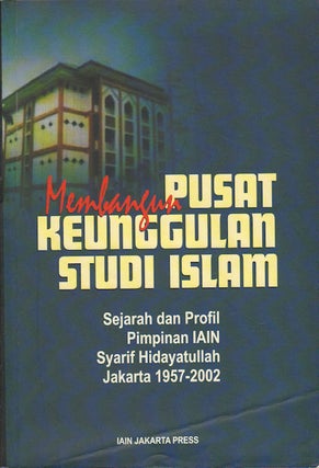 Stock ID #180089 Membangun. Pusat Keunggulan Studi Islam. Sejarah dan Profil Pimpinan IAIN Syarif...