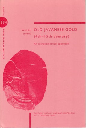 Stock ID #180117 Old Javanese Gold (4th-15th Century). An Archaeometrical Approach. WILHELMINA H....