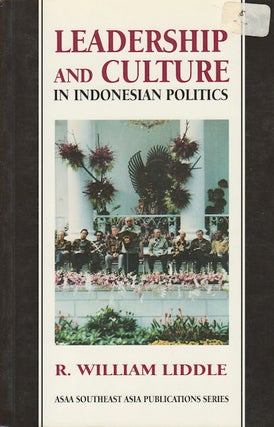 Stock ID #180123 Leadership and Culture in Indonesian Politics. R. WILLIAM LIDDLE