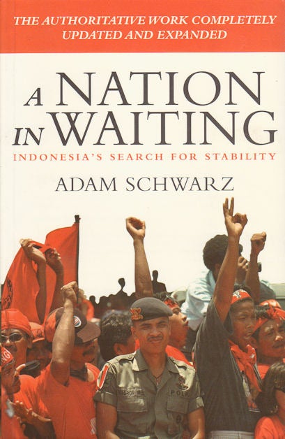 Stock ID #180124 A Nation in Waiting. Indonesia's Search for Stability. ADAM SCHWARZ.