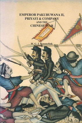 Stock ID #180139 Emperor Pakubuwana II, Priyayi & Company and the Chinese War. W. G. J. REMMELINK