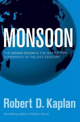 Stock ID #180146 Monsoon. The Indian Ocean and the Battle for Supremacy in the 21st Century....