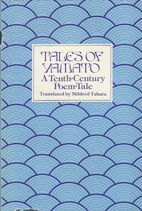 Stock ID #180150 Tales of Yamato. A Tenth-Century Poem-Tale. MILDRED TAHARA