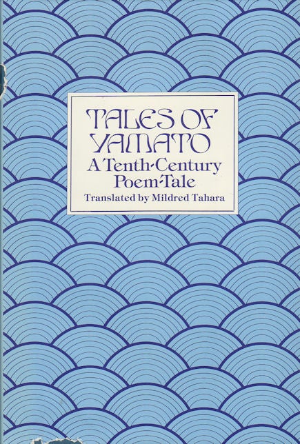 Stock ID #180150 Tales of Yamato. A Tenth-Century Poem-Tale. MILDRED TAHARA.