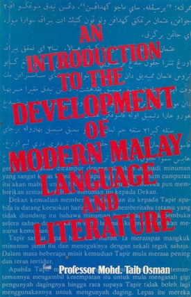 Stock ID #180154 An Introduction to the Development of Modern Malay Language and Literature. TAIB...
