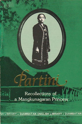 Stock ID #180160 Partini. Recollections of a Mangkunagaran Princess. R. P. SINGGIH