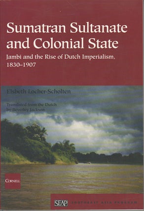 Stock ID #180163 Sumatran Sultanate and Colonial State. Jambi and the Rise of Dutch Imperialism,...