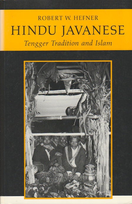 Stock ID #180164 Hindu Javanese. Tengger Tradition and Islam. ROBERT W. HEFNER.