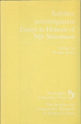 Stock ID #180177 Kalyana-Mitraraganam. Essays in Honour of Nils Simonsson. EIVIND KAHRS