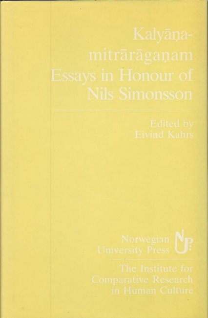 Stock ID #180177 Kalyana-Mitraraganam. Essays in Honour of Nils Simonsson. EIVIND KAHRS.