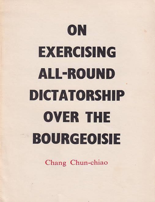 Stock ID #180243 On Exercising All-Round Dictatorship over the Bourgeoisie. CHANG CHUN-CHIAO, ZHANG CHUNQIAO.