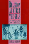 Stock ID #180265 Religion Against the Self. An Ethnography of Tamil Rituals. ISABELLE NABOKOV