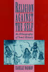 Stock ID #180265 Religion Against the Self. An Ethnography of Tamil Rituals. ISABELLE NABOKOV