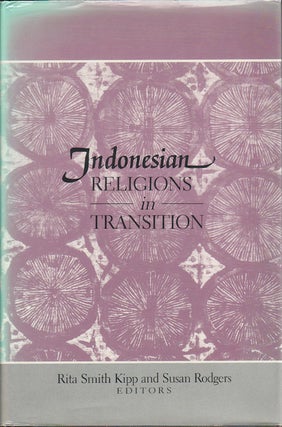 Stock ID #180301 Indonesian Religions in Transition. RITA AND SUSAN RODGERS SMITH KIPP