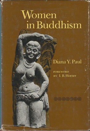 Stock ID #180328 Women in Buddhism. Images of the Feminine in Mahayana Tradition. DIANA Y. PAUL