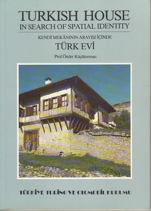 Stock ID #180338 Türk Evi. Kendi Mekâninin Arayişi Içnde. [Turkish House. In Search of...