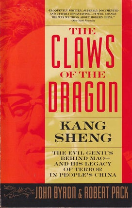 Stock ID #180375 Claws of the Dragon. Kang Sheng-the Evil Genius behind Mao and His Legacy of...