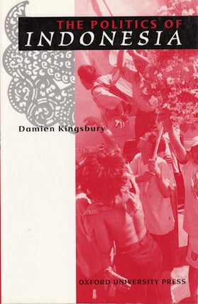 Stock ID #180416 The Politics of Indonesia. DAMIEN KINGSBURY